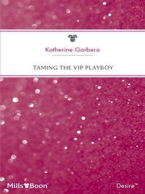 cover image of Taming the Vip Playboy